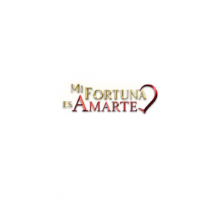 Mi fortuna es amarte
